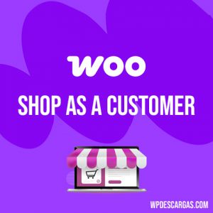 Shop as a Customer for WooCommerce