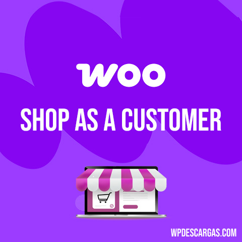 Shop as a Customer for WooCommerce