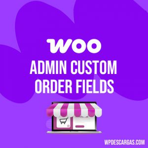 Admin Custom Order Fields for WooCommerce