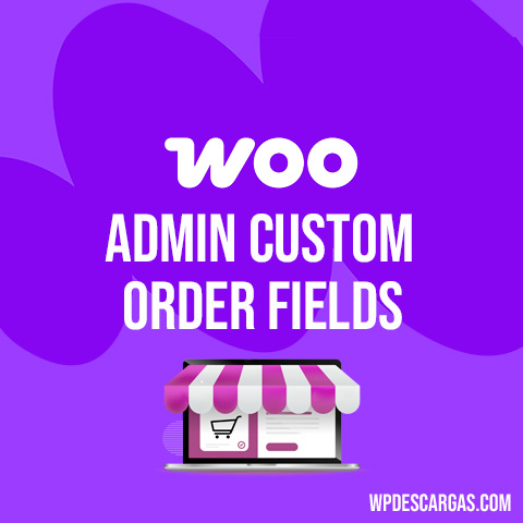 Admin Custom Order Fields for WooCommerce