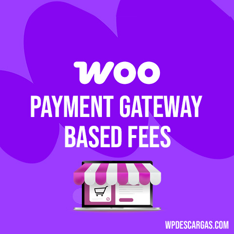 Payment Gateway Based Fees for WooCommerce